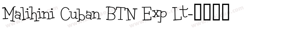 Malihini Cuban BTN Exp Lt字体转换